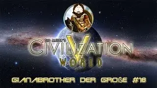 #18 Civilization World - Der Krieg der Langsamen - GianaBrother der Gro&szlig;e