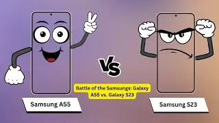 Samsung Galaxy A55 vs. S23: Mid-Range Marvel vs. Flagship Powerhouse/