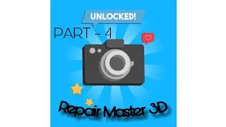 Repair Master 3D | PART - 4 | Repairing Digital Camera | GamePlay
