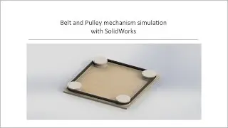 Belt and Pulley simulation with Solid Works