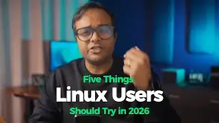 5 вещей, которые следует сделать обычным пользователям Linux в 2026 году.