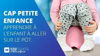 CAP Petite Enfance &bull; Apprendre &agrave; l'enfant &agrave; aller sur le pot