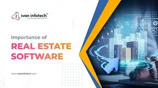 Importance of Real Estate Software || Ivan Infotech