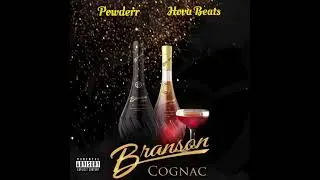Powderr x Hova Beats - Original Branson Cognac Theme Song (Official Audio)