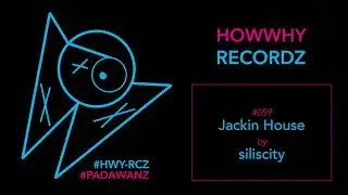 'Jackin House' by siliscity &ndash; HWY-PDWNZ 059