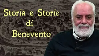 STORIA E STORIE DI BENEVENTO