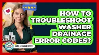 How To Troubleshoot Washer Drainage Error Codes?