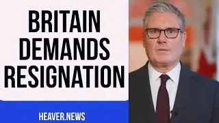 Britain Demands Keir Starmer&rsquo;s RESIGNATION