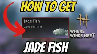 How To GET Jade Fish Fast In Where Winds Meet! [Best Jade Fish Farm 20k Easy]