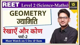 Geometry | ज्यामिति | रेखाएं और कोण(Part-2) | Maths | For REET Level 2 & Other Exam | By Mukesh Sir