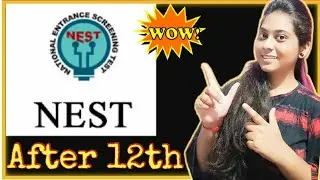 Nest Exam After 12th |  NEST 2021 | (National Entrance Screening Test)