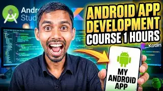 Complete Android App Development using Kotlin in 1 Hour | Build Your First App!