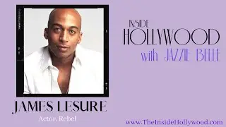 Inside Hollywood w/ Actor, James Lesure (ABC's Rebel)