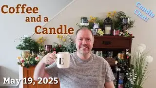 Coffee and a Candle 05-19-25