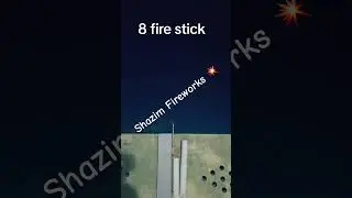 8 fire stick #firework #fantasticfireworks #fireworks #fireworksshow