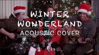 Winter Wonderland (Acoustic Cover)