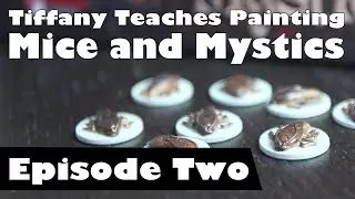 Tiffany Teaches Painting: Mice & Mystics Roaches