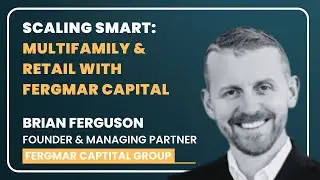 Multifamily & Retail with Fergmar Capital | Brian Ferguson | BizGp Podcast R. M. Menon