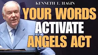 ANGELS ON ASSIGNMENT | How Your Words Activate Heaven &ndash; Kenneth E. Hagin