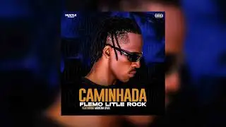 Flemo Litle Rock - Caminhada (&Aacute;udio Oficial)