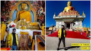 Tawang - Episode 3 | Exploring Tawang Monastery, Buddha Park | Arunachal Pradesh | Kapil Baishya |