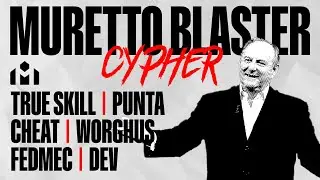 MURETTO BLASTER - CYPHER B - True Skill, Punta, Cheat, Worghus, Fed Mec, Dev