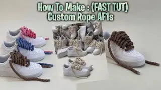 How To Make: CUSTOM ROPE AF1S BY SWAUDAE, (STRAIGHTFORWARD TUTORIAL!)