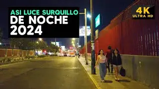 SURQUILLO de noche, ABRIL 2024 4K