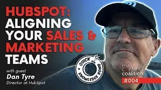 HubSpot: Aligning Your Sales & Marketing Teams | Dan Tyre