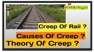 Creep of Rail | Indian Railway Track| Railway Engineering| Theory of Creep | Causes of Creep