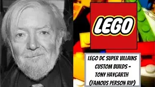 LEGO DC Super Villains Custom Builds - Tony Haygarth (Famous Person RIP)