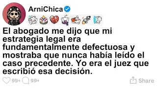 [TODA LA HISTORIA] El abogado me dijo que mi estrategia legal era fundamentalmente defectu