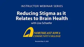 Reducing Stigma as it Relates to Brain Health, Lisa Schaefer, May 12