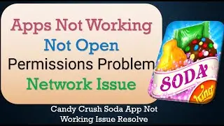 How to Fix Candy Crush Soda App Not Working | Not Open