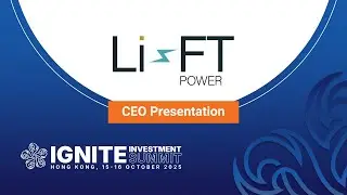 Presentation: Li-FT Power - Ignite Investment Summit, Hong Kong, October 2025