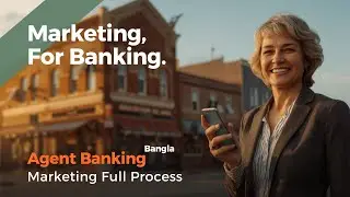 Agent Banking Marketing Strategy | Field Physical Marketing for Bank Agent | Complete Guide Bangla