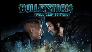 Bulletstorm  Full Clip Edition Прохождение 1 (XBOX ONE)