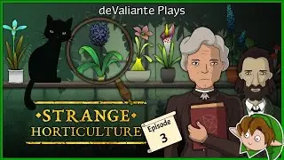 Should I Be Wearing Gloves? | Strange Horticulture Ep. 3 | deValiante Plays