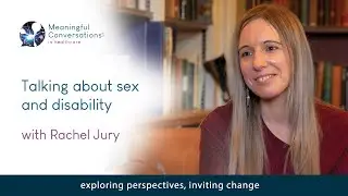 Talking about sex and disability with Rachel Jury