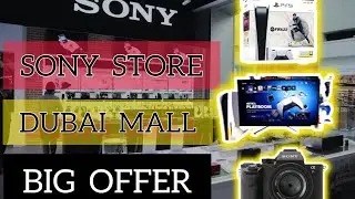 SONY STORE IN DUBAI MALL | SONY PRODUCTS | SONY DUBAI