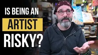 Is It Too Risky To Be An Artist?
