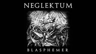 Neglektum - Blasphemer