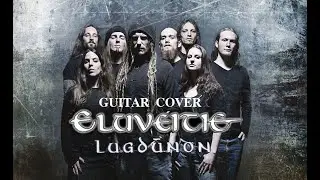 GUITAR COVER-_-ELUVEITIE - LUGDUNON
