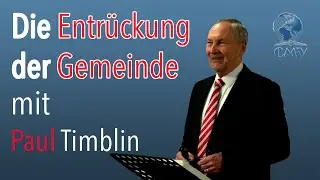 Die Entr&uuml;ckung der Gemeinde Jesu - Paul Timblin