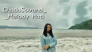 Chada Savana - Melody Hati ( versi cover terbaru )