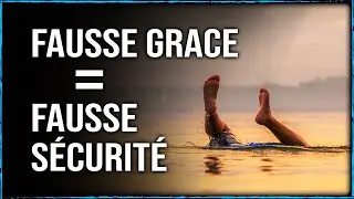 Apostasie #1 : Fausse Grâce = Fausse Sécurité