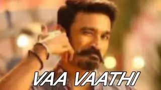 VAA VAATHI TAMIL SONG
