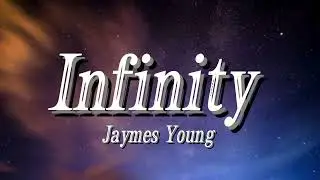 Jaymes Young - Infinity | Lyrics