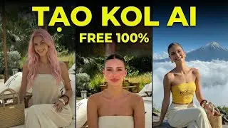 C&aacute;ch tạo KOL AI MIỄN PH&Iacute; 100% &ndash; C&aacute;ch l&agrave;m mới nhất 2026, ai cũng l&agrave;m được