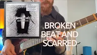 METALLICA - Broken, Beat and Scarred (Guitar Cover)